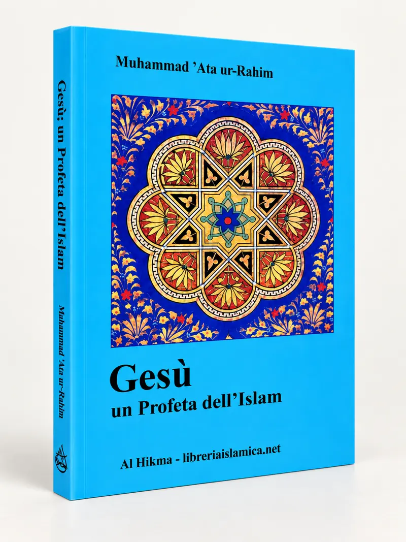 Gesù, un Profeta dell’Islam – Muhammad ’Ata ur-Rahim