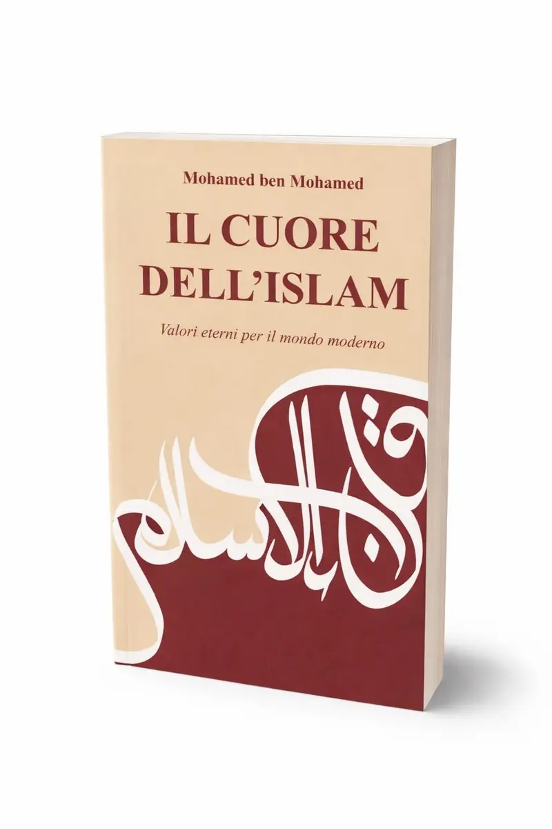 IL CUORE DELL’ISLAM - Valori eterni per un mondo moderno - Mohamed Ben Mohamed